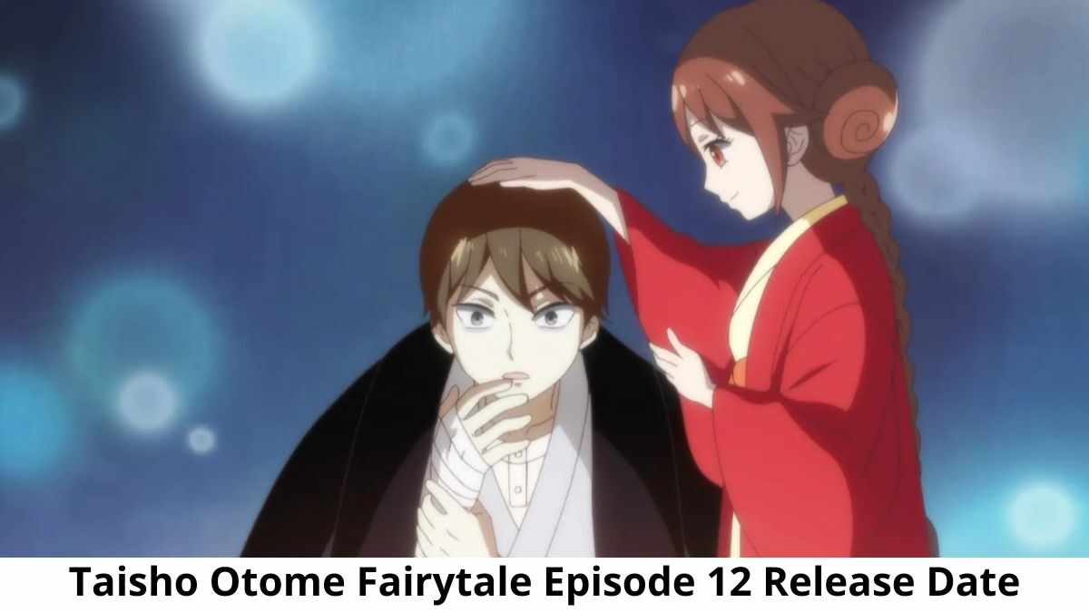 Taisho Otome Fairytale Episodio 12 Fecha de lanzamiento